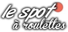 Le Spot a roulettes